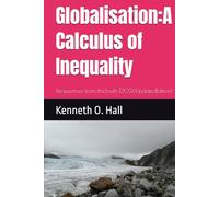 Globalisation:A Calculus of Inequality: Navigating the Dynamics of the Global System and the future of the Caribbean
