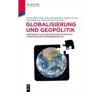 Globalisierung Und Geopolitik: Wirtschaftliche Entwicklung Im Kontext Strategischer Interessenspolitik