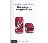Globalismo e antiglobalismo - Held David, McGrew Anthony