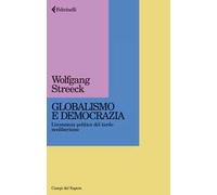 Globalismo e democrazia. L'economia politica del tardo neoliberismo