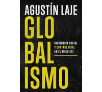 Globalismo: Ingeniería social y control total en el siglo XXI