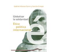 Globalizar la solidaridad: Ética Política internacional