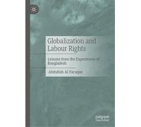 Globalization and Labour Rights: Lessons from the Experiences of Bangladesh