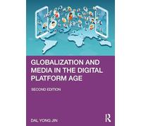 Globalization and Media in the Digital Platform Age