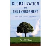 [ GLOBALIZATION AND THE ENVIRONMENT CAPITALISM, ECOLOGY AND POWER BY NEWELL, PETER](AUTHOR)PAPERBACK