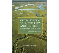 Globalization, Spirituality, and Justice: Navigating a Path to Peace