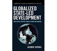 Globalized State-led Development: How States Support Firms at Home and Abroad