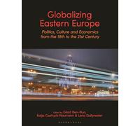 Globalizing Eastern Europe: Politics, Culture and Economics from the 18th to the 21st Century