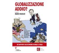 Globalizzazione addio? 21º rapporto sull'economia globale e l'Italia