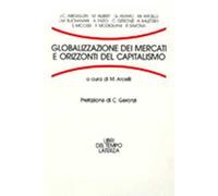 Globalizzazione dei mercati e orizzonti del capitalismo