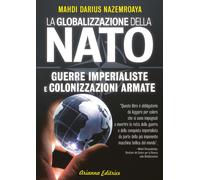 Globalizzazione della NATO. Guerre imperialiste e colonizzazioni armate - ...