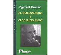 Globalizzazione e glocalizzazione - Bauman Zygmunt