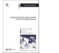 Globalizzazione, nuove guerre e diritto internazionale di Giuseppe Gioffredi
