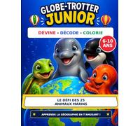 Globe-Trotter Junior - Animaux marins: 25 animaux marins à découvrir