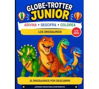 Globe-Trotter Junior - Los dinosaurios: 25 dinosaurios por descubrir