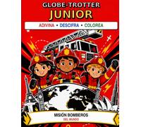 Globe-Trotter Junior - Misión Bomberos del Mundo: Adivina • Descifra • Colorea