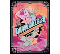 GLOBETROTTERS NELLIE BLY AND ELIZABETH BISLANDS HC: A Graphic Novel