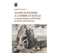 Globi di fiamme a lambir le stelle. La geomitologia nell'Eneide (e tanto a...