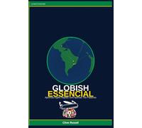 Globish Essencial BR: Aprenda Inglês Rápido com Apenas 750 Palavras