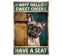 GLOBLELAND "Perché Hello Sweet Cheeks Have A Seat" Divertente Bulldog Francese Targa In Metallo In Metallo 12x8 Pollici per Garage Targhe Da Giardino Targa Artistica Poster Decorazione