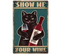GLOBLELAND Targa In Metallo Vintage Divertente Gatto e Vino Artistica Poster Retro "Show Me Your Wine" Targa In Metallo Decorativa Da Parete 12x8 Pollici per Cucina Domestica