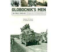 Globocnik’s Men in Italy 1943-45: Abteilung R and the SS-Wachmannschaften of the Operationszone Adriatisches Küstenland