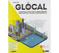 Glocal. Geografia attiva. Per il primo biennio degli Ist. tecnici e professionali. Con e-book. Con espansione online