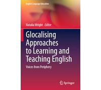 Glocalising Approaches to Learning and Teaching English: Voices from Periphery: 41