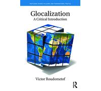 Glocalization: A Critical Introduction