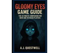 Gloomy Eyes Game Guide: The Ultimate Companion for New and Veteran Players