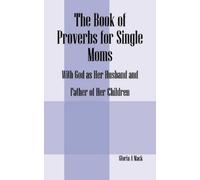 Gloria A Mack The Book of Proverbs for Single Moms (Tascabile)
