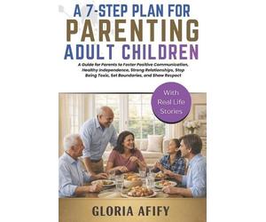 Gloria Afify A 7-Step Plan for Parenting Adult Children (Tascabile)