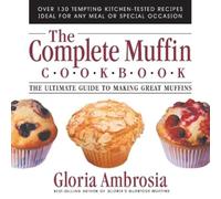 Gloria Ambrosia The Complete Muffin Cookbook (Tascabile)