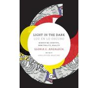Gloria Anzaldua Light in the Dark/Luz En Lo Oscuro (Copertina rigida)