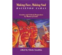 Gloria Anzaldúa Making Face, Making Soul/Haciendo Caras (Tascabile)