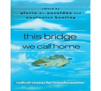 Gloria Anzaldúa this bridge we call home (Copertina rigida)