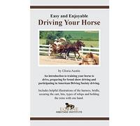 Gloria Austin Easy and Enjoyable Driving Your Horse (Tascabile)