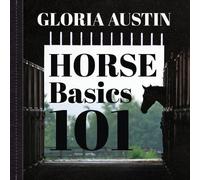 Gloria Austin Horse Basics 101 (Tascabile)