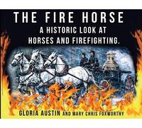 Gloria Austin Mary Chris Foxworthy Austin, Gloria Glo The Fire Horse (Tascabile)