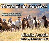 Gloria Austin Mary Chris Foxworthy Horses of the Americas (Tascabile)
