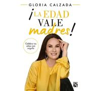 Gloria Calzada ¡La Edad Vale Madres (Tascabile)