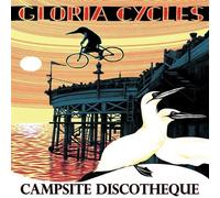 GLORIA CYCLES - CAMPSITE DISCOTHEQUE