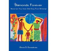 Gloria D. Gonsa Diamonds Forever: Never Let Your Inner Child Stop Fr (Tascabile)
