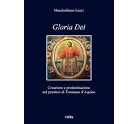 Gloria dei. Creazione e predestinazione nel pensiero di Tommaso d’Aquino