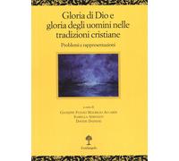 Gloria di Dio e gloria degli uomini nelle tradizioni cristiane. Problemi e...