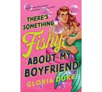 Gloria Duke There's Something Fishy about My Boyfriend (Tascabile)