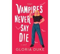 Gloria Duke Vampires Never Say Die (Tascabile) Slaying It