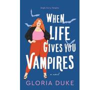 Gloria Duke When Life Gives You Vampires (Tascabile)