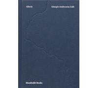 Gloria. Ediz. italiana e inglese - Andreotta Calò Giorgio