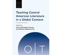 Gloria Elizabeth Teaching Central American Literature in a Global C (Tascabile)